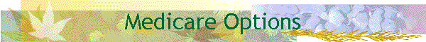 Medicare Options